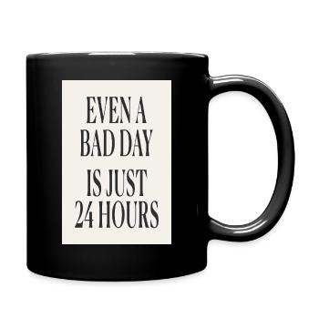 Même une mauvaise journée ne dure que 24 heures – un design minimaliste - Mug uni - noir - Droite