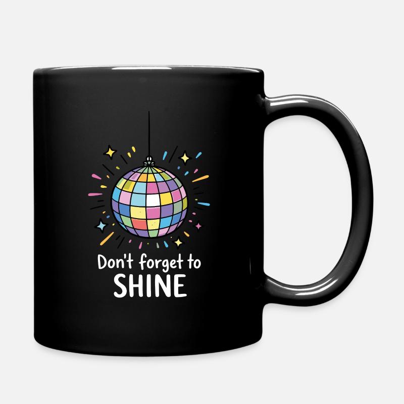 Don’t forget to shine – Positiver Sparkle Spruch - Tasse einfarbig - Schwarz