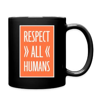 Respect All Humans Statement Humanity Saying - Full Colour Mug - black - Right