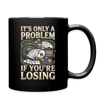 Un problème seulement si tu perds - Mug uni - noir - Droite