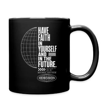 Believe in yourself and the future - Full Colour Mug - black - Right
