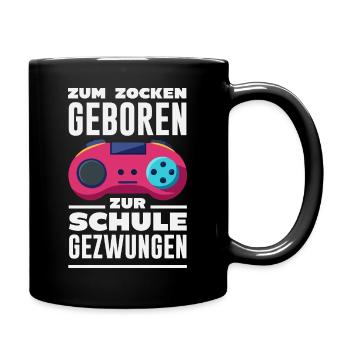 Zum Zocken Geboren Zur Schule Gezwungen Zocker - Tasse einfarbig - Schwarz - Rechts