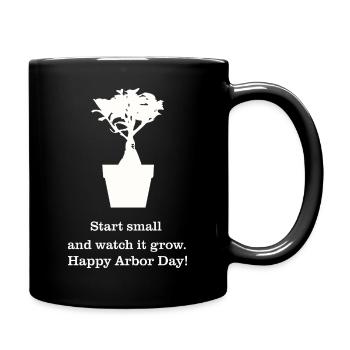 Fang klein an und beobachte, wie es wächst. Frohen Arbor Day - Tasse einfarbig - Schwarz - Rechts