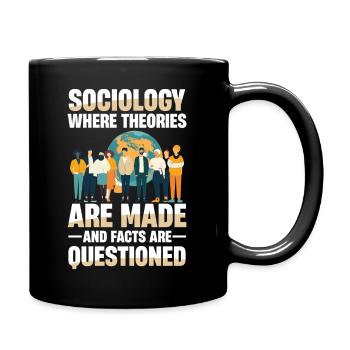  Soziologie Sociology Where Theories Are Made And - Tasse einfarbig - Schwarz - Rechts