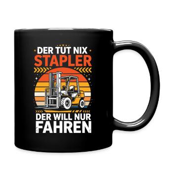 Der Tut Nix Stapler Der Will Nur Fahren - Tasse einfarbig - Schwarz - Rechts