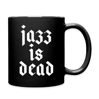 Jazz Is Dead - Full Colour Mug - black - Right