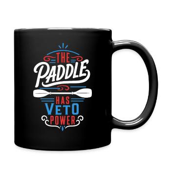 Kajak – The Paddle Has Veto Power - Tasse einfarbig - Schwarz - Rechts