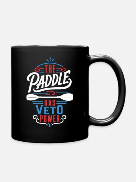 Kajak – The Paddle Has Veto Power - Tasse einfarbig - Schwarz