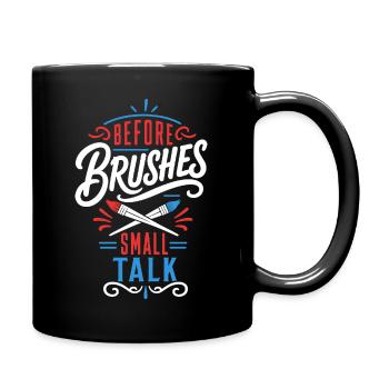 Malen – Pinsel und Small Talk - Tasse einfarbig - Schwarz - Rechts