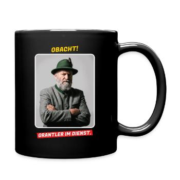Obacht! Grantler im Dienst - Bayern Spruch - Tasse einfarbig - Schwarz - Rechts