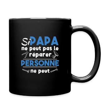 Si papa ne peut pas le réparer, personne ne peut - Mug uni - noir - Droite