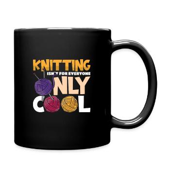 Knitting isnt for everyoneKnitting isnt for everyo - Tasse einfarbig - Schwarz - Rechts