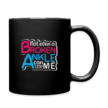 Not even a broken ankle can stop me - Tasse einfarbig - Schwarz - Rechts