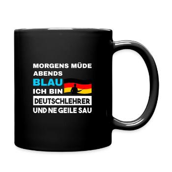 Morgens Müde Abends Blau Deutschlehrer - Tasse einfarbig - Schwarz - Rechts