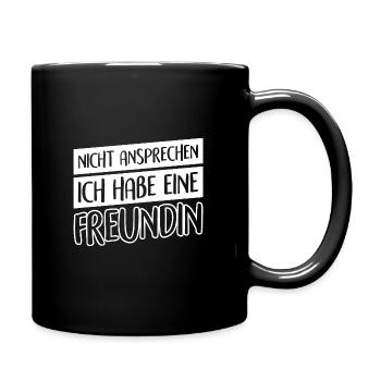 Nicht ansprechen Ich habe eine Freundin - Tasse einfarbig - Schwarz - Rechts