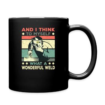 Et je pense à moi-même - quelle merveilleuse soudure! - Mug uni - noir - Droite