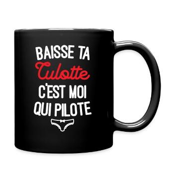 Baisse ta culotte c'est moi qui pilote - Mug uni - noir - Droite