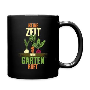 KEINE ZEIT MEIN GARTEN RUFT - Tasse einfarbig - Schwarz - Rechts