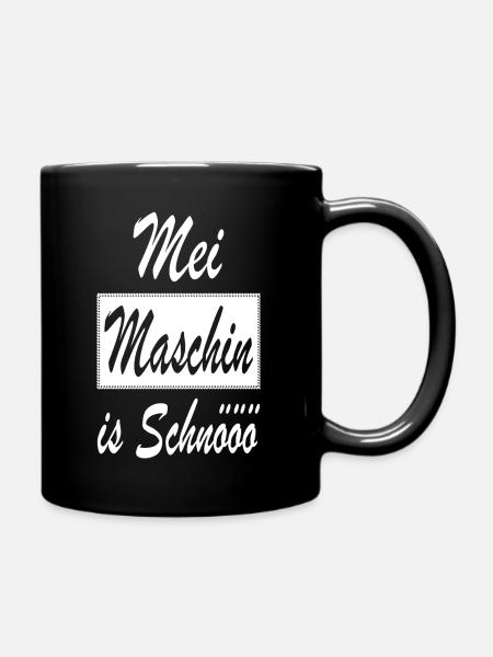 Mei Maschin is Schnööö Dialekt Wien Österreich - Tasse einfarbig - Schwarz