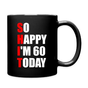 So Happy I'm 60 Today - 60th Birthday - Full Colour Mug - black - Right