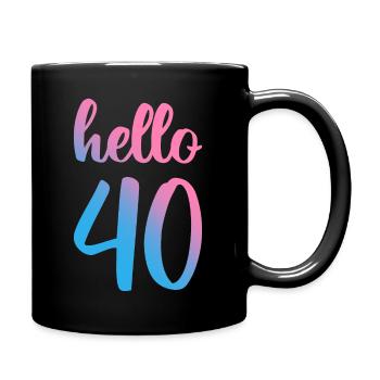 Hello Forty II - Geschenk zum 40. Geburtstag - Tasse einfarbig - Schwarz - Rechts