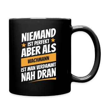 Niemand ist perfekt - Wachmann - Spruch - Tasse einfarbig - Schwarz - Rechts