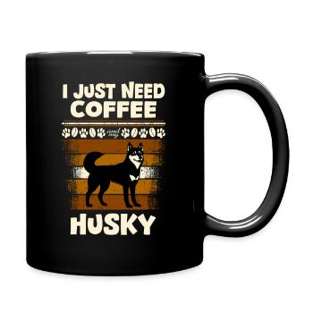 just need dog and coffee - husky - Full Colour Mug - black - Right
