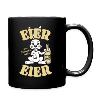 Eier wir brauchen mehr Eier - Prost - Ostern - Tasse einfarbig - Schwarz - Rechts