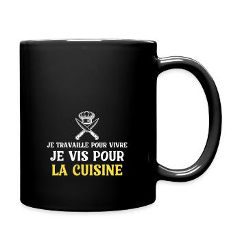 Je travaille pour vivre, je vis pour cuisiner - Mug uni - noir - Droite