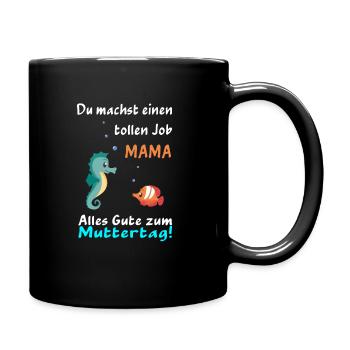 Muttertag Du machst einen tollen Job Mama - Tasse einfarbig - Schwarz - Rechts