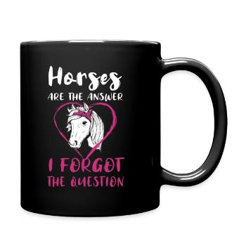 Horses Are The Answer I Forgot The Question Pferde - Full Colour Mug - black - Right