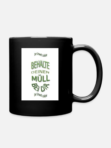 Behalte deinen Müll bei dir - Tasse einfarbig - Schwarz