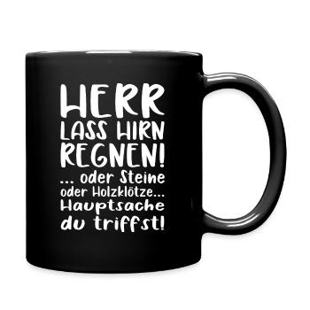 Herr Lass Hirn regnen - Tasse einfarbig - Schwarz - Rechts