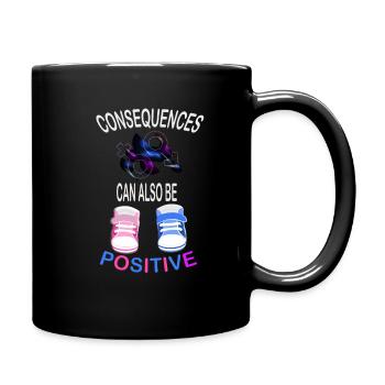 Folgen können auch positiv sein US - Tasse einfarbig - Schwarz - Rechts