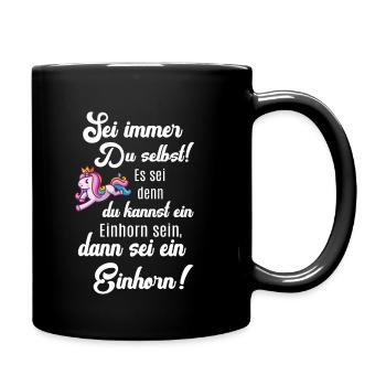 Einhorn lustig Einhörner Fun Sprüche Sei du selbst - Tasse einfarbig - Schwarz - Rechts