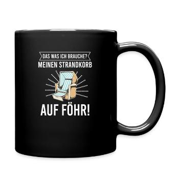 Was ich brauche ist mein Strandkorb auf Föhr! - Tasse einfarbig - Schwarz - Rechts