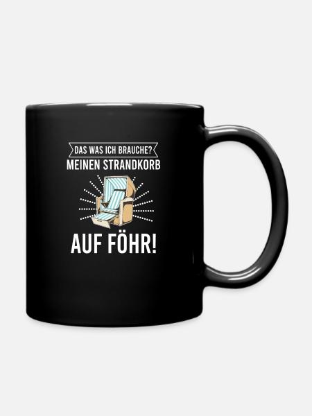 Was ich brauche ist mein Strandkorb auf Föhr! - Tasse einfarbig - Schwarz