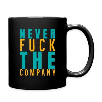 Never Fuck the Company - Citation de l’humour de bureau - Mug uni - noir - Droite
