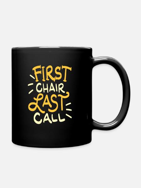First Chair Last Call Skiing Quote Gift - Full Colour Mug - black