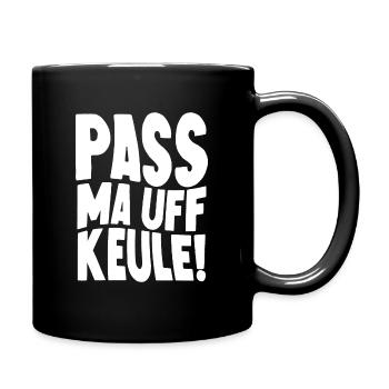 Pass mal auf Keule - Berliner Spruch - Tasse einfarbig - Schwarz - Rechts