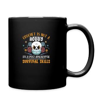 Crochet Is Not A Hobby Survival Skill Crocheting - Full Colour Mug - black - Right