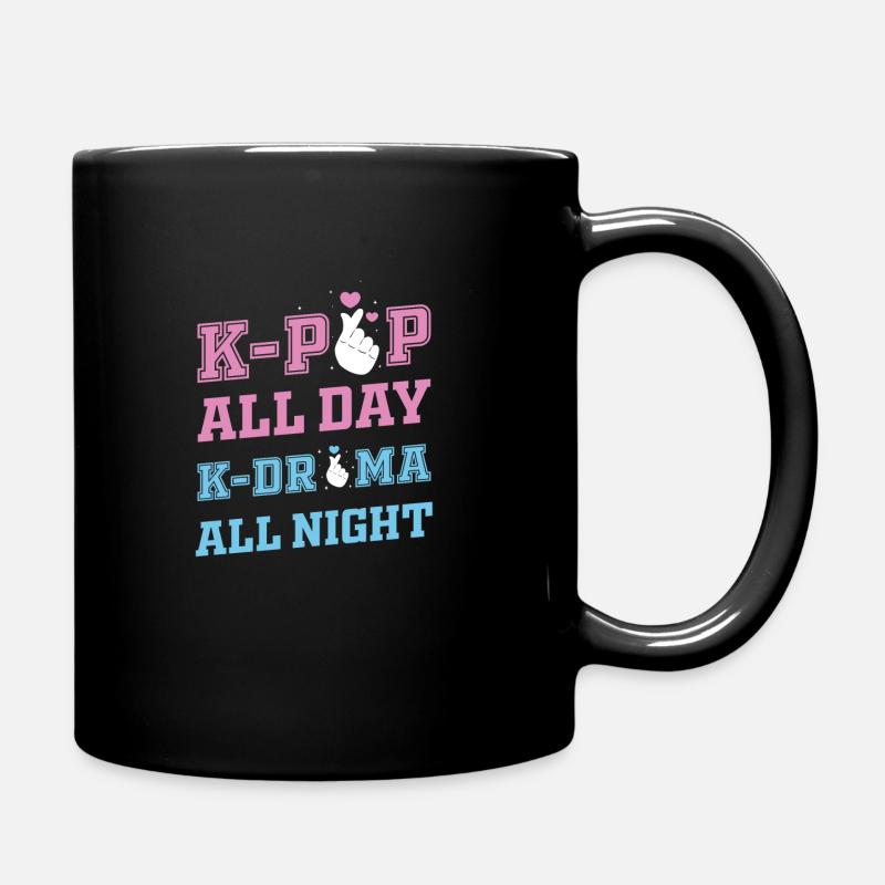 K-Pop All Day K-Drama All Night Funny K-Pop - Tasse einfarbig - Schwarz
