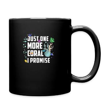 Just One More Coral I Promise Aquaristic Saltwater - Full Colour Mug - black - Right