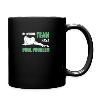 Mein Trinkteam hat ein Poolproblem Lustiger - Tasse einfarbig - Schwarz - Rechts