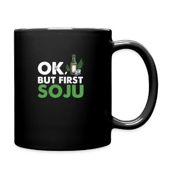 Ok, But First Soju Funny Korean Liquor Drink - Full Colour Mug - black - Right
