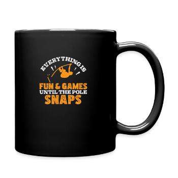 Fun & Games Until The Pole Snaps Funny Pole - Full Colour Mug - black - Right