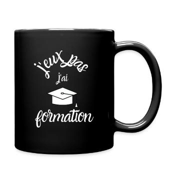 J Peux Pas j ai formation - Mug uni - noir - Droite
