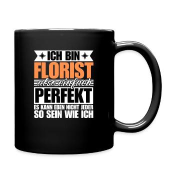 Perfekter Florist - Tasse einfarbig - Schwarz - Rechts