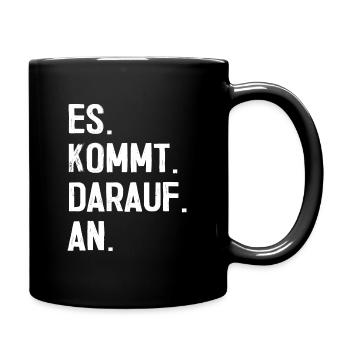 Es kommt darauf an Anwalt Beruf Spruch Geschenk - Tasse einfarbig - Schwarz - Rechts