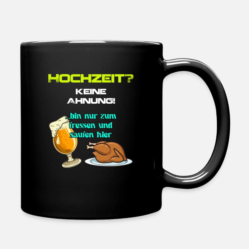 Hochzeit Witziger Spruch für Gäste einer Hochzeit - Tasse einfarbig - Schwarz